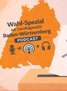 Politisch Bildet - Wahl Spezial Umriss der Landkarte Baden-Württembergs, Schriftzug: "Wahl-Spezial zur Landtagswahl Baden-Württemberg - Podcast".